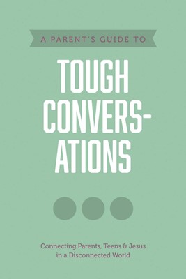 Parent’s Guide to Tough Conversations, A (Paperback)