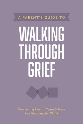 Parent’s Guide to Walking Through Grief, A (Paperback)