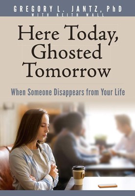 Here Today, Ghosted Tomorrow (Paperback)