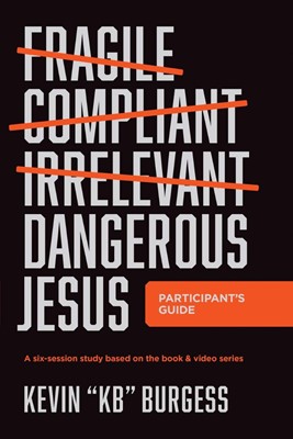 Dangerous Jesus Participant's Guide (Paperback)