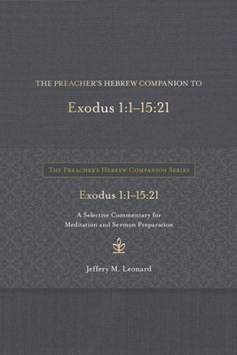 The Preacher's Hebrew Companion to Exodus 1:1--15:21 (Hard Cover)