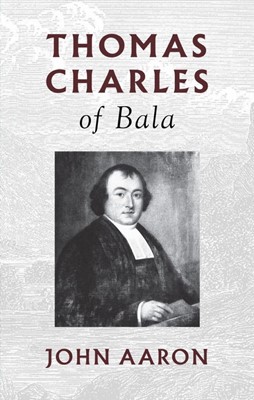 Thomas Charles of Bala (Cloth-Bound)
