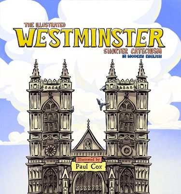 Illustrated Westminster Shorter Catechism in Modern English (Hard Cover)