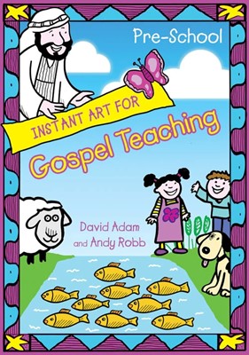 Instant Art for Gospel Teaching: Pre-School (Paperback)