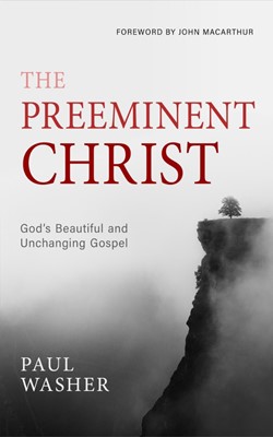 The Preeminent Christ (Hard Cover)