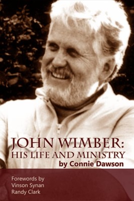 John Wimber: His Life and Ministry (Paperback)