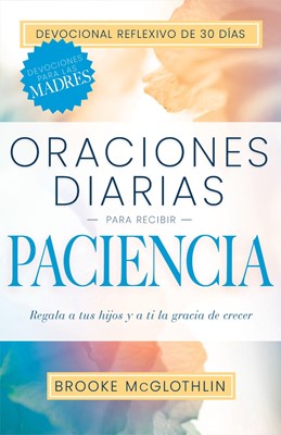 Oraciones Diarias Para Recibir Paciencia (Paperback)