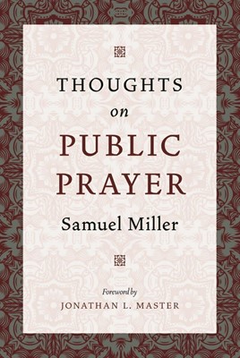 Thoughts on Public Prayer (Cloth-Bound)