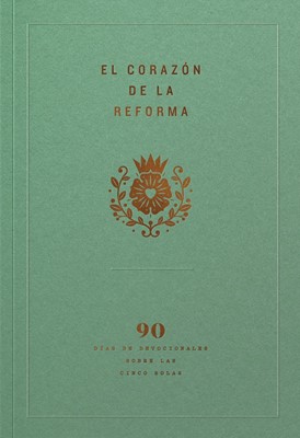 El corazón de la Reforma (Heart of the Reformation) (Paperback)