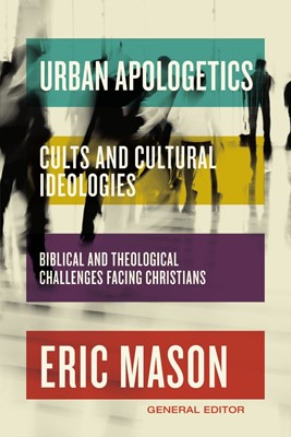 Urban Apologetics: Cults and Cultural Ideologies (Hard Cover)