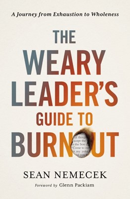 The Weary Leader's Guide to Burnout (Paperback)