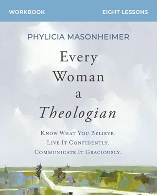 Every Woman a Theologian Workbook (Paperback)