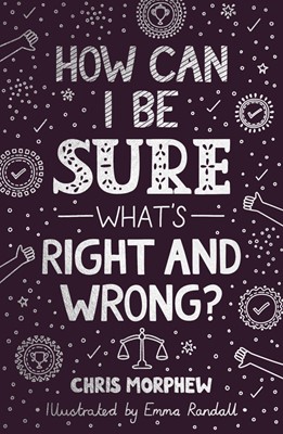 How Can I Be Sure What's Right and Wrong (Paperback)