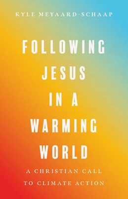 Following Jesus in a Warming World (Paperback)