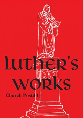 Luther's Works, Volume 75 (Church Postils I) (Hard Cover)