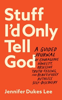 Stuff I'd Only Tell God (Paperback)
