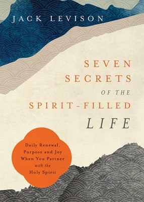 Seven Secrets of the Spirit-Filled Life (Paperback)