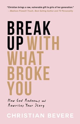 Break Up With What Broke You (Paperback)