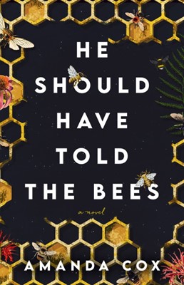 He Should Have Told The Bees (Paperback)