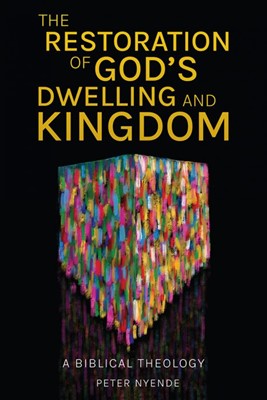 The Restoration of God's Dwelling and Kingdom (Paperback)