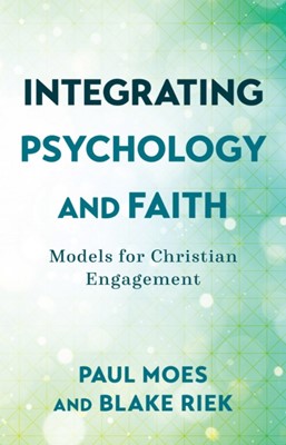 Integrating Psychology and Faith (Paperback)