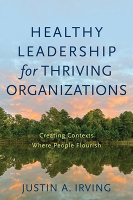 Healthy Leadership for Thriving Organizations (Paperback)