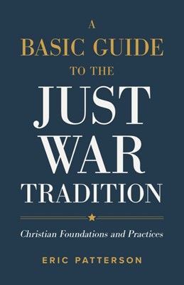 Basic Guide to the Just War Tradition, A (Paperback)