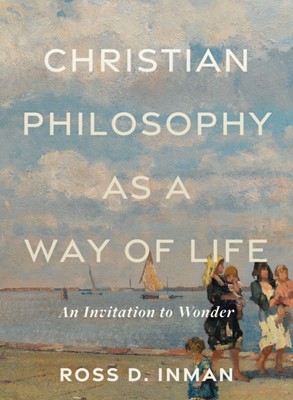 Christian Philosophy as a Way of Life (Paperback)