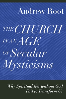 The Church in an Age of Secular Mysticisms (Paperback)