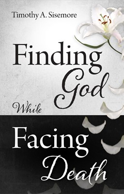 Finding God While Facing Death (Paperback)