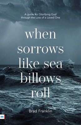 When Sorrows Like Sea Billows Roll (Paperback)