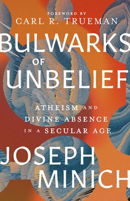 Bulwarks of Unbelief (Paperback)