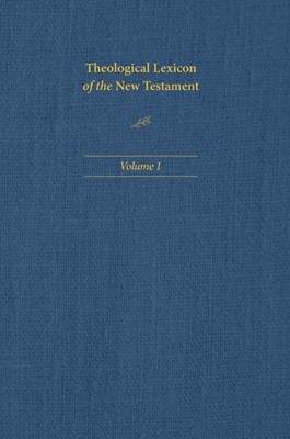 Theological Lexicon of the New Testament: Volume 1 (Hard Cover)