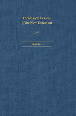 Theological Lexicon of the New Testament: Volume 2 (Hard Cover)
