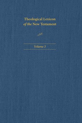 Theological Lexicon of the New Testament: Volume 3 (Hard Cover)