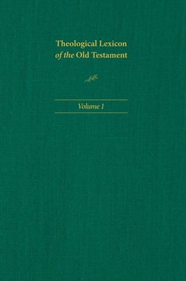 Theological Lexicon of the Old Testament: Volume 1 (Hard Cover)
