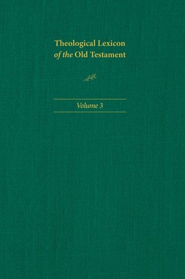 Theological Lexicon of the Old Testament: Volume 3 (Hard Cover)