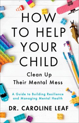 How to Help Your Child Clean Up Their Mental Mess (Paperback)