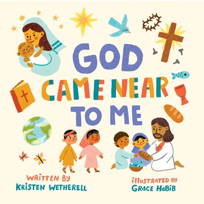 God Came Near to Me (Board Book)