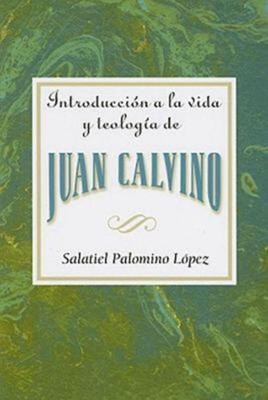 Introduccion a la Vida y Teología de Juan Calvino (Paperback)