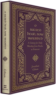 O Sacred Head, Now Wounded (Hard Cover)