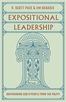 Expositional Leadership (Paperback)