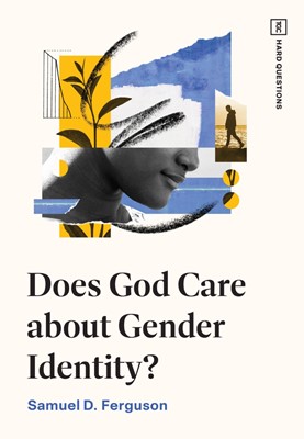 Does God Care About Gender Identity? (Paperback)
