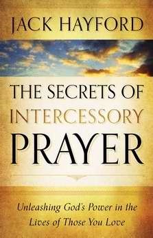 The Secrets Of Intercessory Prayer (Paperback)