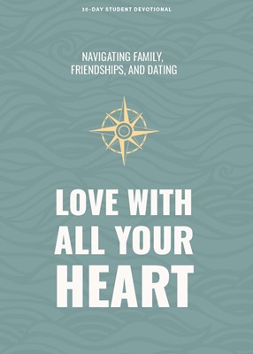 Love With All Your Heart Teen Devotional (Paperback)