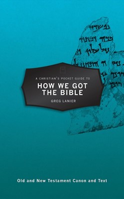 Christian's Pocket Guide to How We Got the Bible, A (Paperback)