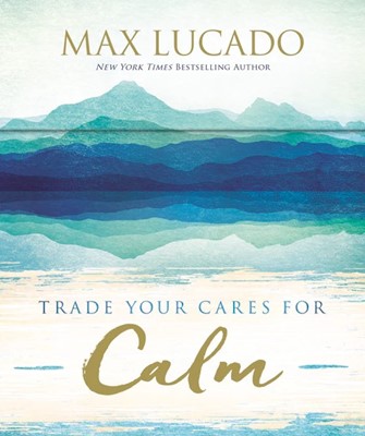 Trade Your Cares for Calm (Box)