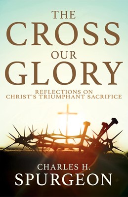 The Cross, Our Glory (Paperback)