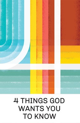 4 Things God Wants You To Know (25-Pack) (Pamphlet)