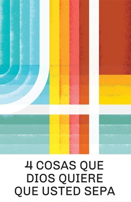 4 Things God Wants You To Know (Spanish 25-Pack) (Pamphlet)